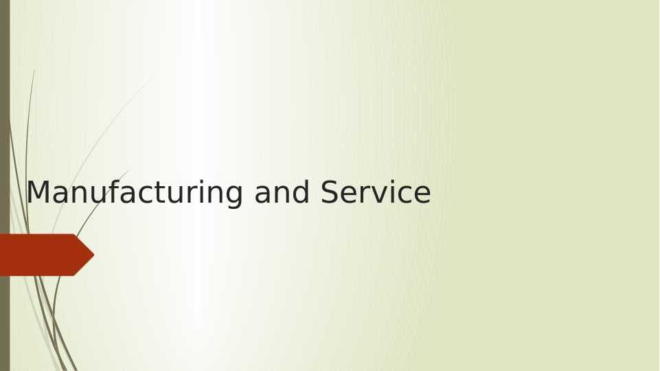 Manufacturing and Service