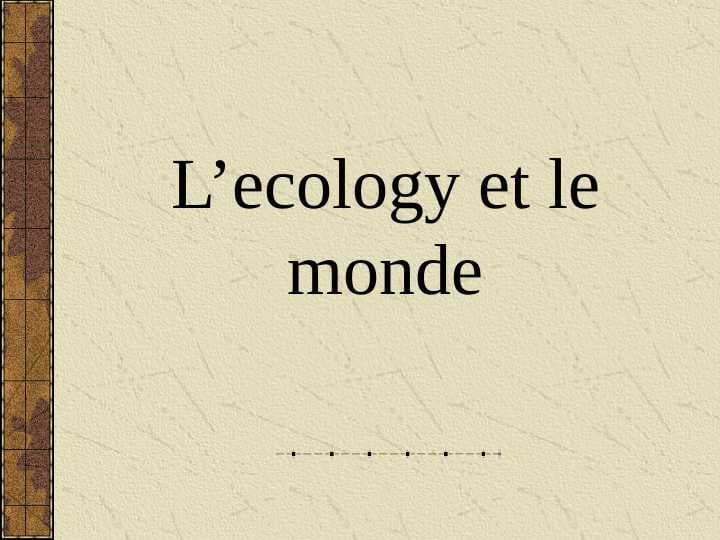 L’ecology et le monde