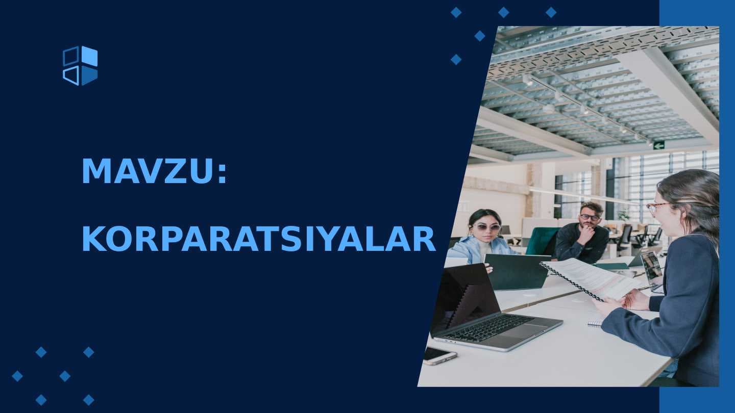 MAVZU: KORPARATSIYALAR