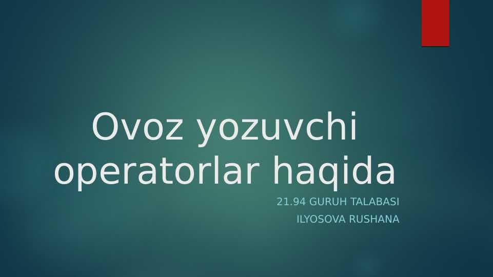 Ovoz yozuvchi operatorlar haqida