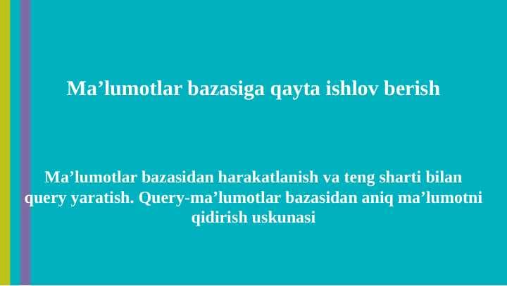 Ma’lumotlar bazasiga qayta ishlov berish