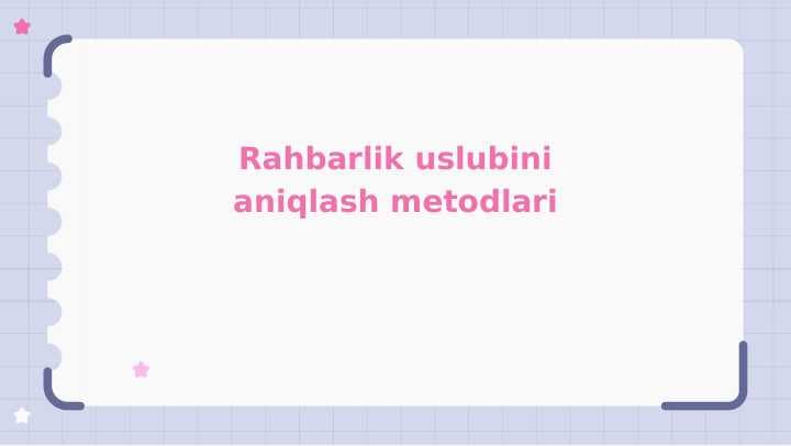 Rahbarlik uslubini aniqlash metodlari 15.pptx