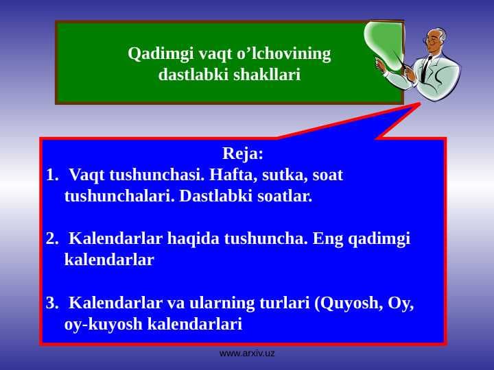 Qadimgi vaqt o’lchovining
dastlabki shakllari