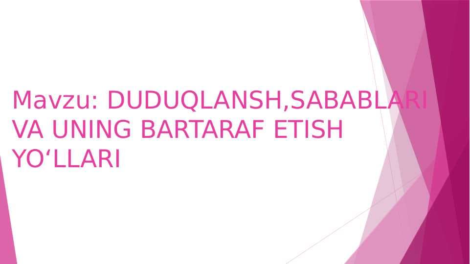 DUDUQLANSH,SABABLARI VA UNING BARTARAF ETISH YO‘LLARI