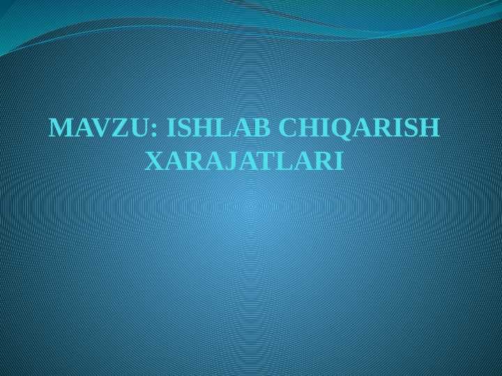 Ishlab chiqarish хarajatlari