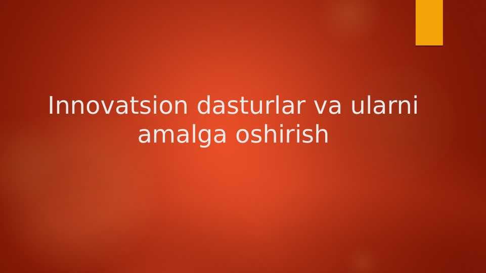 Innovatsion dasturlar va ularni amalga oshirish