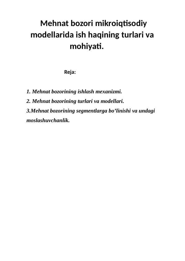 Mehnat bozori mikroiqtisodiy      modellarida ish haqining turlari va                        mohiyati.