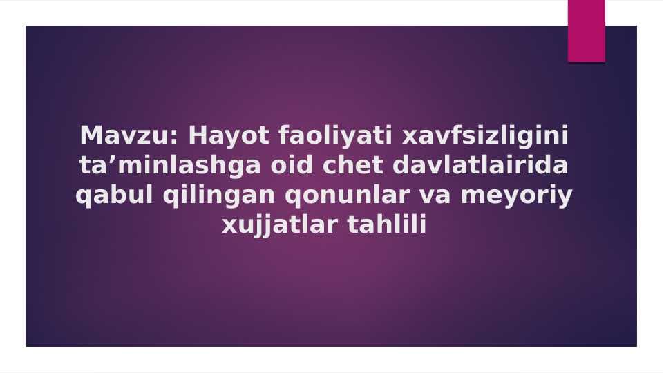 Hayot faoliyati xavfsizligini ta’minlashga oid chet davlatlairida qabul qilingan qonunlar va meyoriy xujjatlar tahlili