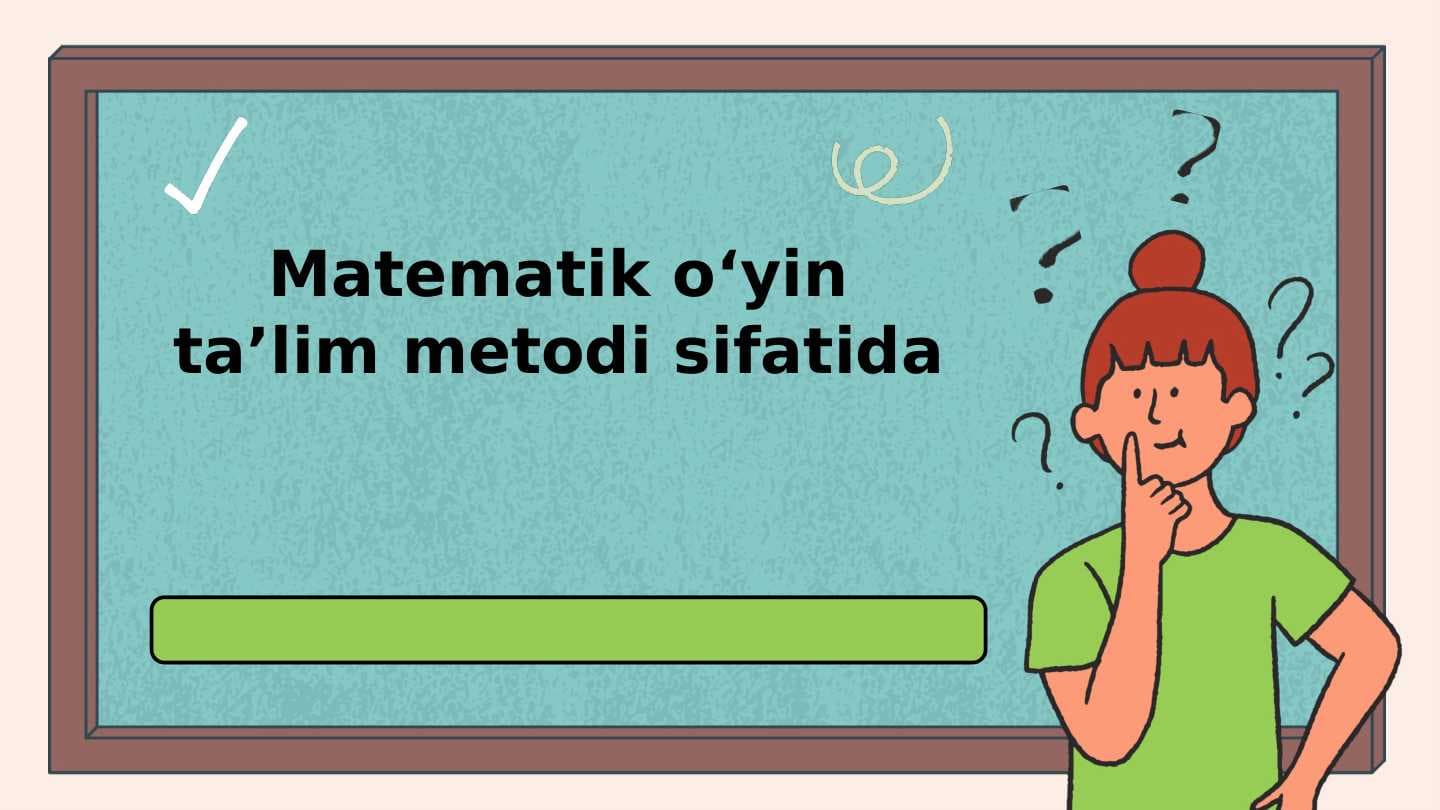 Matematik o'yin ta'lim metodi sifatida
