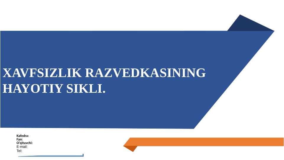 XAVFSIZLIK RAZVEDKASINING  HAYOTIY SIKLI.