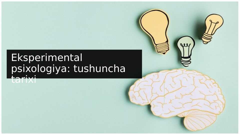Eksperimental psixologiya: tushuncha tarixi