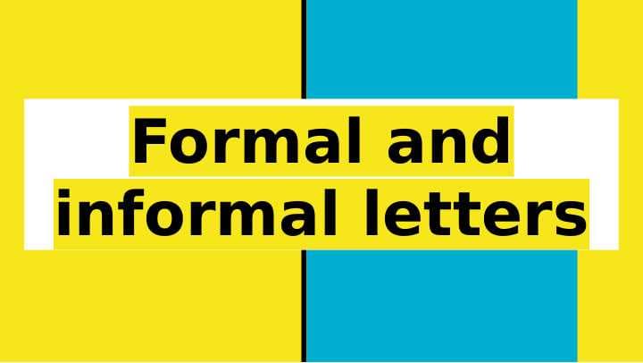 Formal and informal letters
