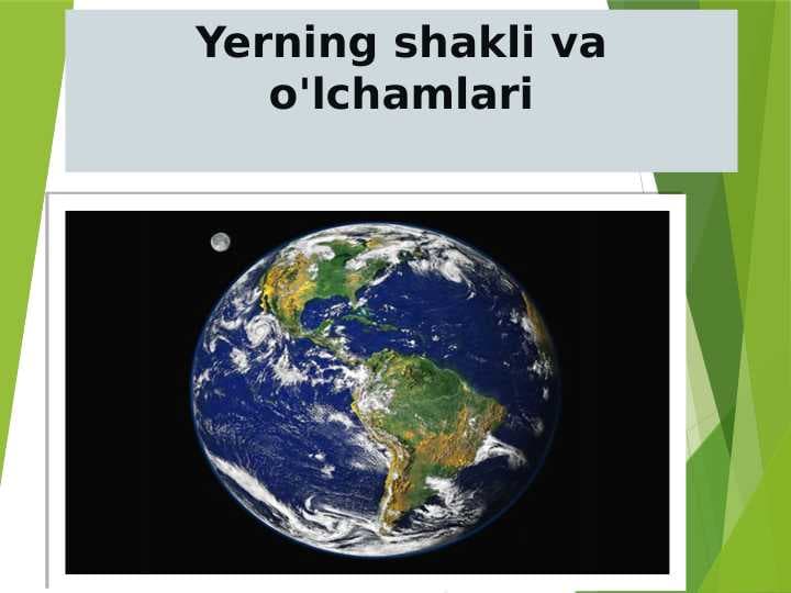 Yerning shakli va o'lchamlari