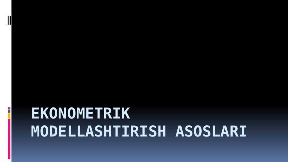 Ekonometrik modellashtirish asoslari