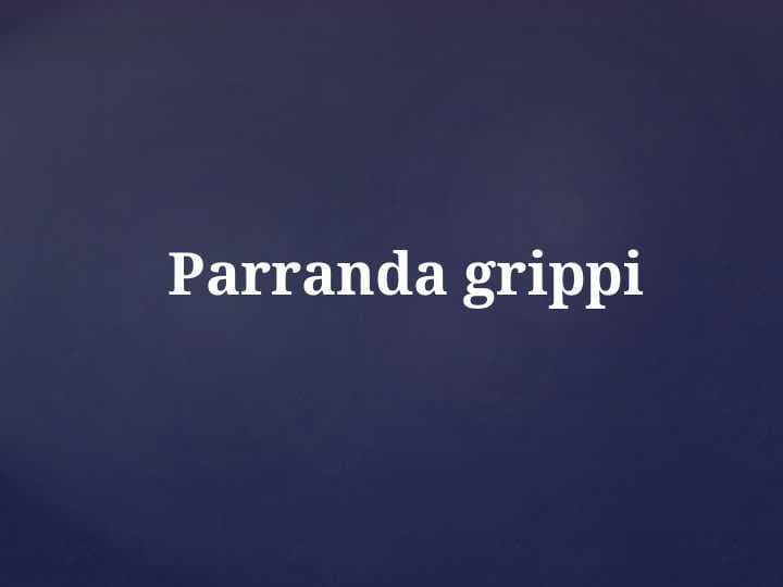 Parranda grippi