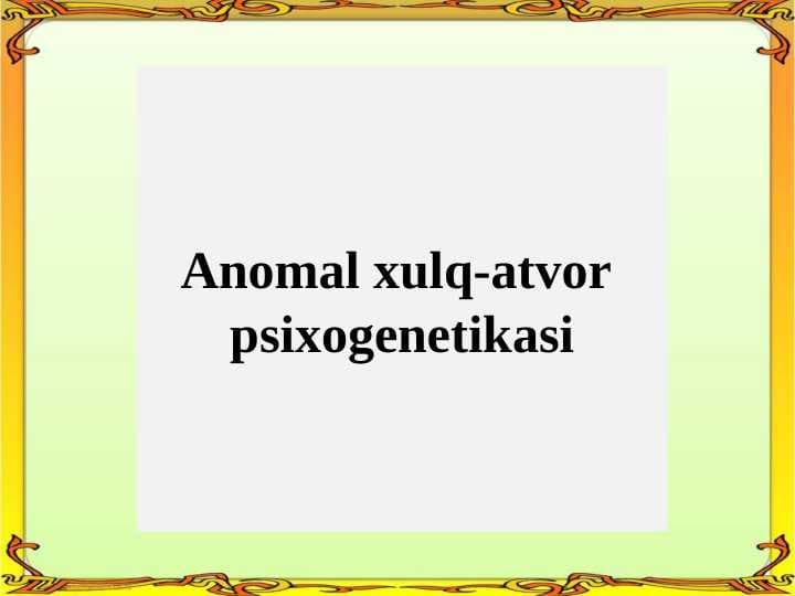 Anomal xulq-atvor psixogenetikasi