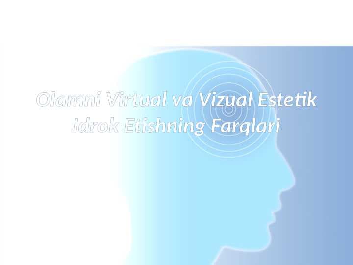 Olamni Virtual va Vizual Estetik Idrok Etishning Farqlari