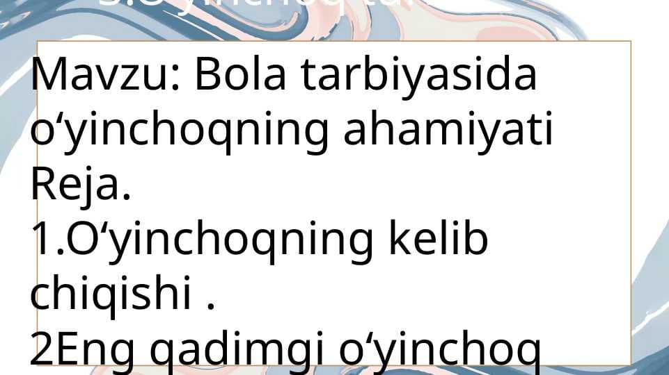Bola tarbiyasida oʻyinchoqning ahamiyati