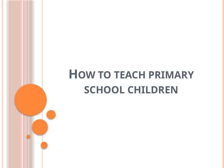 How to teach primary school children