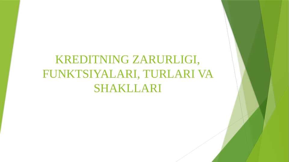 KREDITNING ZARURLIGI, FUNKTSIYALARI, TURLARI VA SHAKLLARI