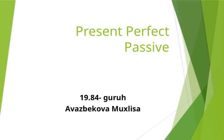 Present Perfect Passive