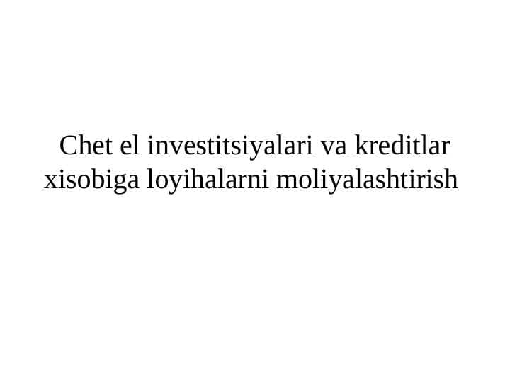 Investitsiya loyihalarini moliyalashtirish usullari va manbalari