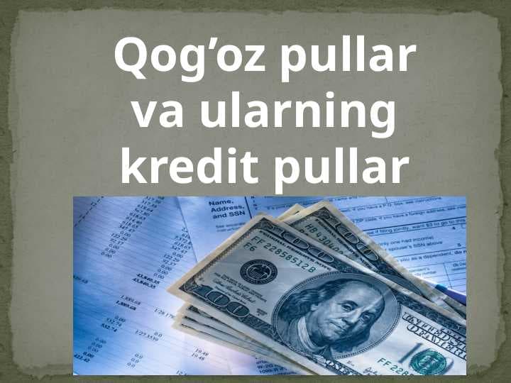 Qog’oz pullar va ularning kredit pullar pptx