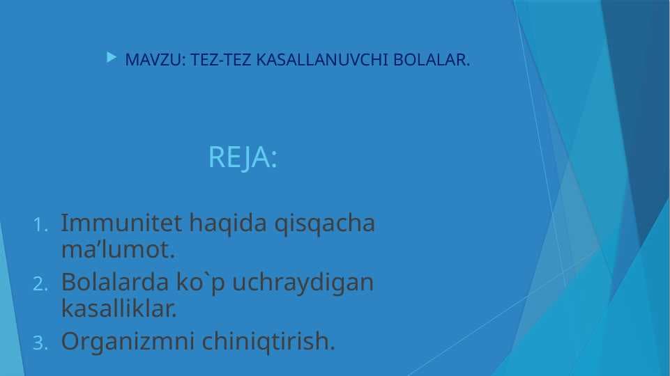 TEZ-TEZ KASALLANUVCHI BOLALAR.