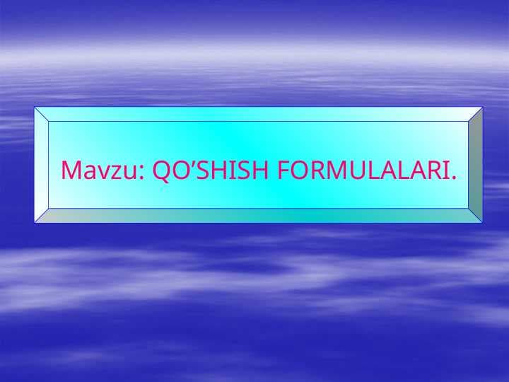 QO’SHISH FORMULALARI