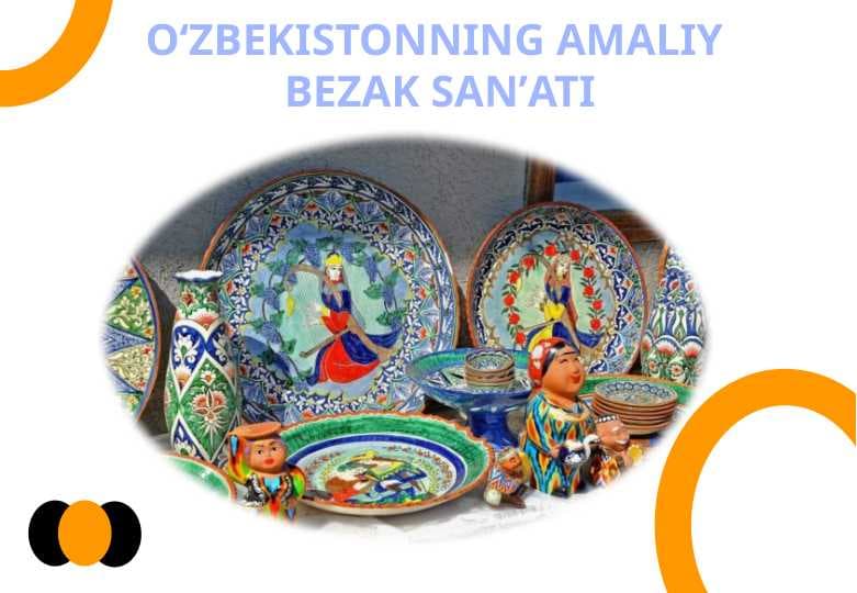 OʻZBEKISTONNING AMALIY  BEZAK SANʼATI