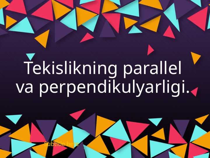 Tekislikning parallel va perpendikulyarligi