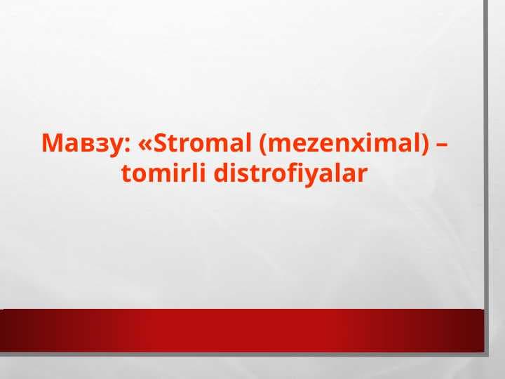 Stromal (mezenximal) – tomirli distrofiyalar