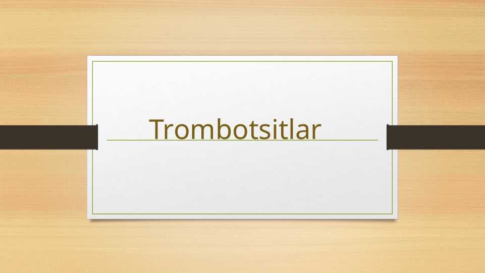 Trombotsitlar
