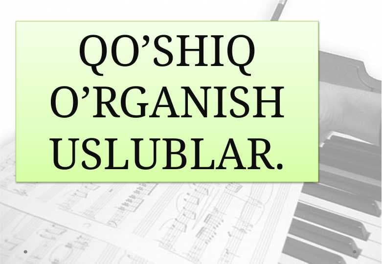 QO’SHIQ O’RGANISH USLUBLAR.