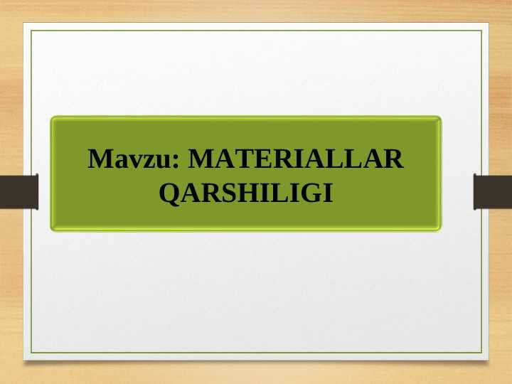 MATERIALLAR QARSHILIGI