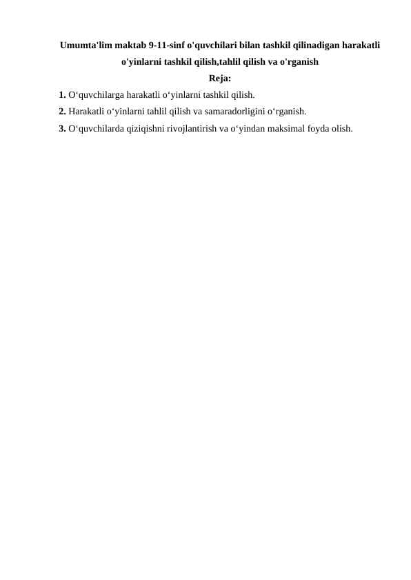 Umumta'lim maktab 9-11-sinf o'quvchilari bilan tashkil qilinadigan harakatli o'yinlarni tashkil qilish,tahlil qilish va o'rganish