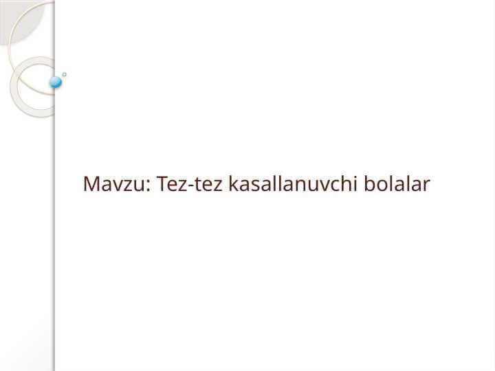 TEZ TEZ  KASALLANUVCHI BOLALAR