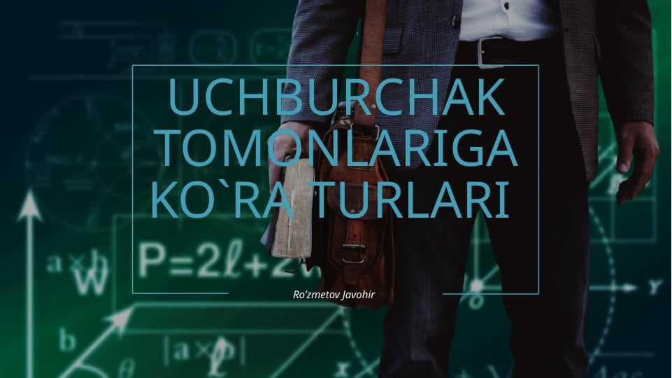 Uchburchak tomonlari kõra turlari.pptx