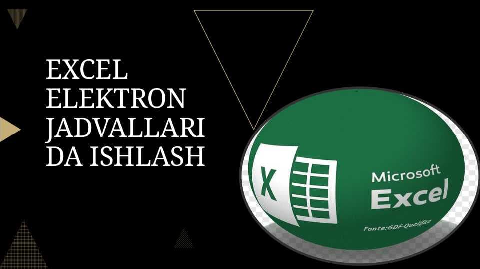 EXCEL ELEKTRON JADVALLARIDA ISHLASH