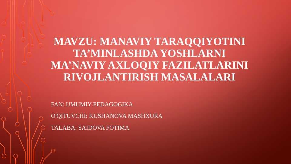 Manaviy taraqqiyotini ta’minlashda yoshlarni ma’naviy axloqiy fazilatlarini rivojlantirish masalalari