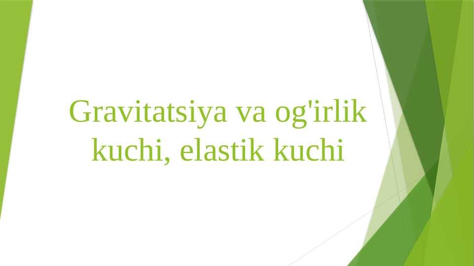 Gravitatsiya va og'irlik kuchi, elastik kuchi