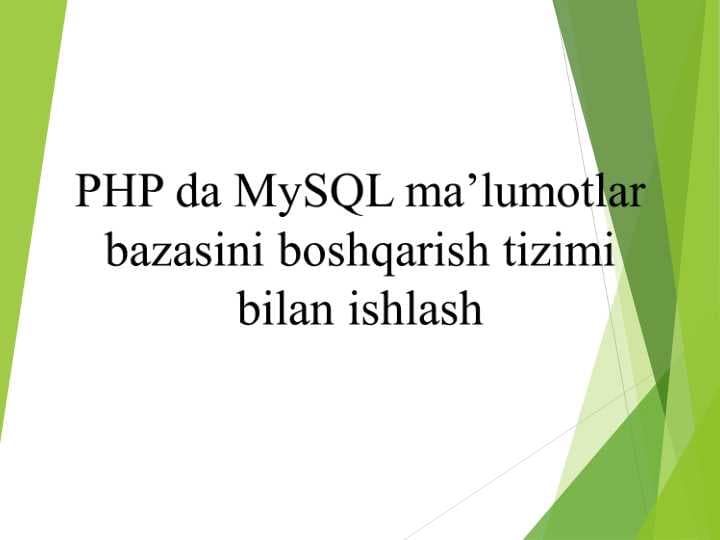 PHP da MySQL ma’lumotlar bazasini boshqarish tizimi bilan ishlash