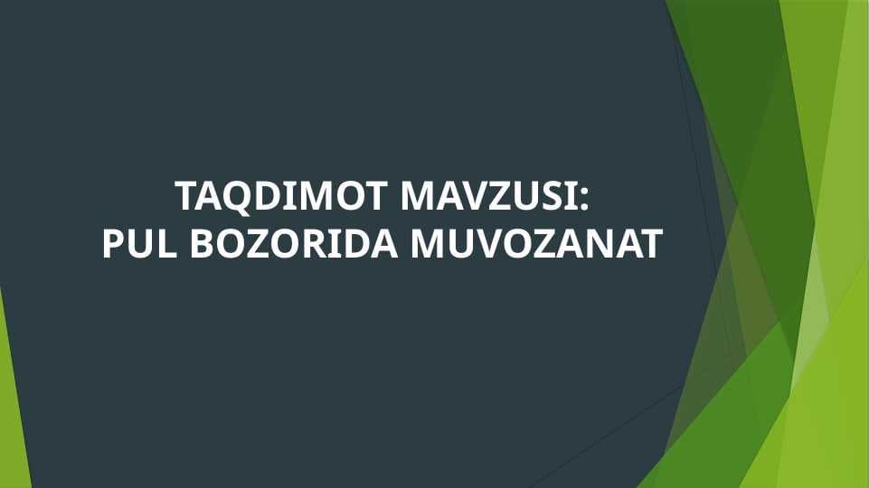 PUL BOZORIDA MUVOZANAT