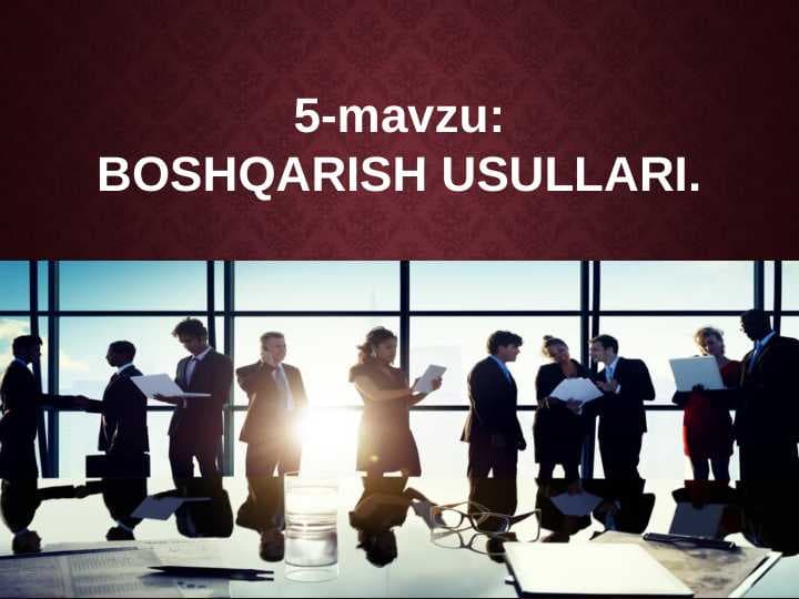 Menejment . BOSHQARISH USULLARI