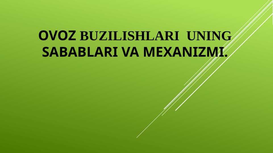 Ovoz buzilishlari  uning sabablari va mexanizmi