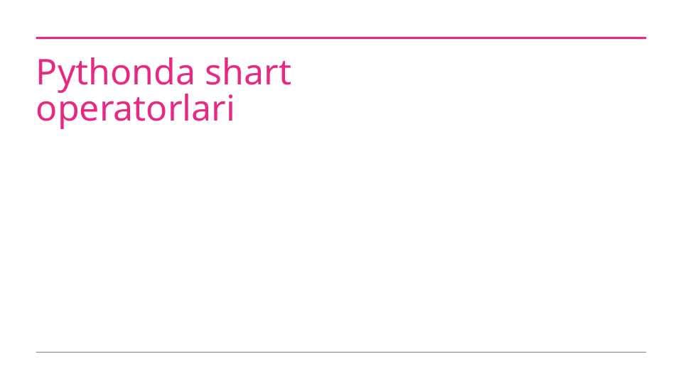 Pythonda shart operatorlari