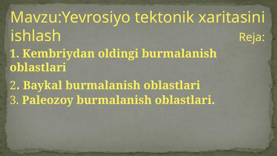 Yevrosiyo tektonik xaritasini ishlash