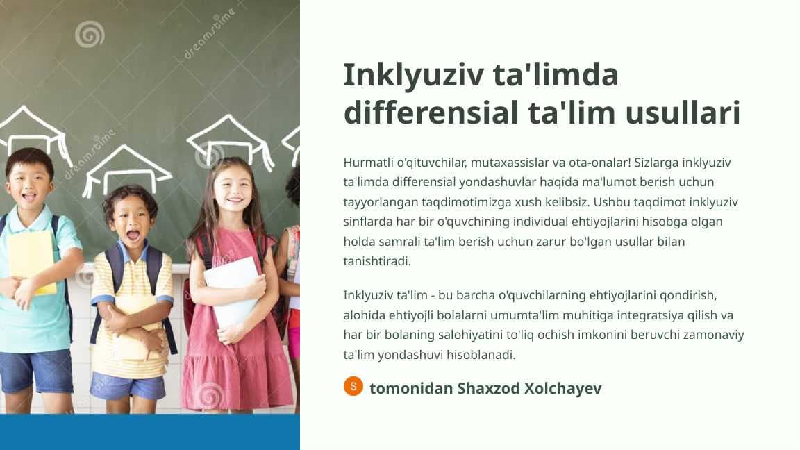 Inklyuziv ta'limda differensial ta'lim usullari