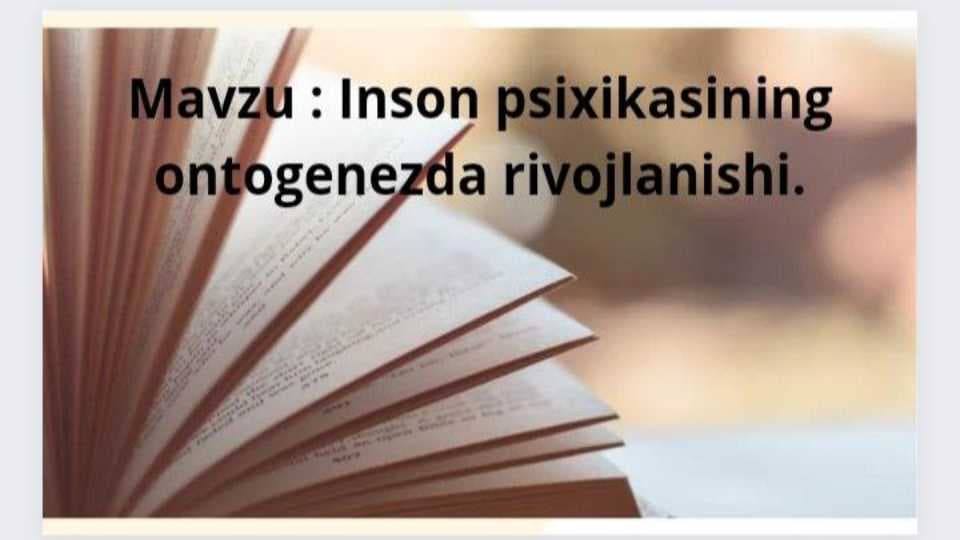 INSON PSIXIKASINING ONTOGENEZDA RIVOJLANISHI
