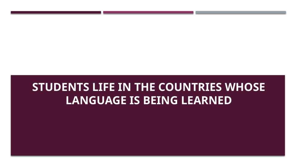 Students life in the countries whose language is being learned
